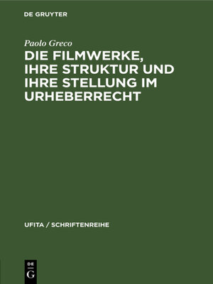cover image of Die Filmwerke, ihre Struktur und ihre Stellung im Urheberrecht